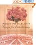 Preston Bailey's Design for Entertaining: Inspiration for Creating the Party of Your Dreams