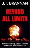 BEYOND ALL LIMITS: Can America's Top Assassin Save the World from Total Annihilation?