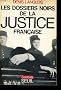 Dossiers noirs de la justice fran�aise (                                                      022796