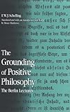 The grounding of positive philosophy : the Berlin lectures