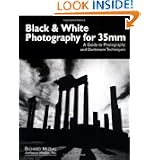 Buy Black & White Photography for 35mm: A Guide to Photography and Darkroom... by Richard Mizdal