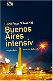 Buenos Aires intensiv.: Tango urbano - Stadt im Aufbruch - Heinz Peter Schwerfel