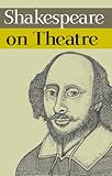 Shakespeare on theatre
