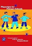 Playscripts for primary schools : a resource pack of scripts for adaptation in the classroom
