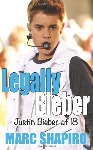 Legally Biber: Justin Bieber at 18: An Unauthorized Biography