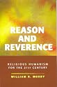 Reason and Reverence: Religious Humanism for the 21st Century