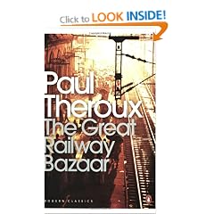 The Great Railway Bazaar: By Train Through Asia (Penguin Modern Classics)