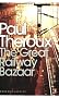 The Great Railway Bazaar: By Train Through Asia (Penguin Modern Classics)