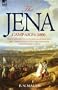The Jena Campaign: 1806-The Twin Battles of Jena & Auerstadt Between Napoleon's French and the Prussian Army