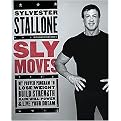 Sly Moves (My Proven Program To Lose Weight, Build Strength, Gain Will Power, And Live Your Dream) (Hardcover)