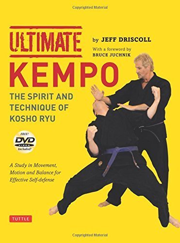 Ultimate Kempo: The Spirit and Technique of Kosho Ryu-A Study in Movement, Motion and Balance for Effective Self-Defense [DVD Included] by Jeff Driscoll (2015-04-07)