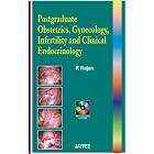 Postgraduate Obstetrics, Gynecology Infertility and Clinical Endocrinology (with 2 CD... by Rajan