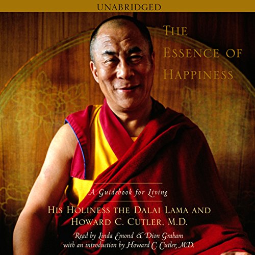 The Essence of Happiness: A Guidebook for Living