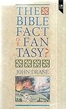The Bible, fact or fantasy?