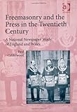 ISBN 9781409454335 product image for Freemasonry and the Press in the Twentieth Century: A National Newspaper Study o | upcitemdb.com