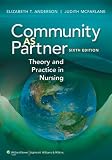 Community as Partner: Theory and Practice in Nursing