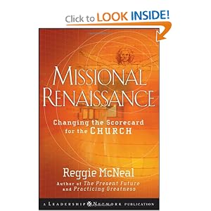 Missional Renaissance: Changing the Scorecard for the Church (Jossey-Bass Leadership Network... by Reggie McNeal