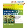 Successful Project Management: Applying Best Practices and Real-World Techniques with Microsoft Project: Applying Best Practices, Proven Methods, and ... with Microsoft Project (Business Skills)