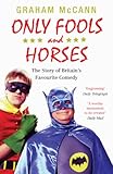 Only fools and horses : the story of Britain's favourite comedy