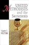 United Methodists and the Sacraments