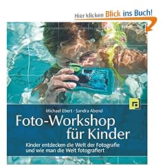 Foto-Workshop f�r Kinder: Kinder entdecken die Welt der Fotografie und wie man die Welt fotografiert