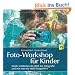 Foto-Workshop f�r Kinder: Kinder entdecken die Welt der Fotografie und wie man die Welt fotografiert