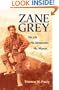 Zane Grey: His Life, His Adventures, His Women