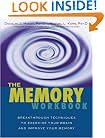 The Memory Workbook: Breakthrough Techniques to Exercise Your Brain and Improve Your Memory