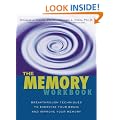 The Memory Workbook: Breakthrough Techniques to Exercise Your Brain and Improve Your Memory