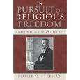 In Pursuit of Religious Freedom: Bishop Martin Stephan's Journey by Philip Stephan