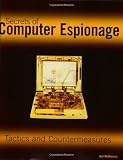 More details of book titled: Secrets of Computer Espionage: Tactics and Countermeasures