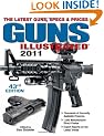 Guns Illustrated 2011: The Latest Guns, Specs & Prices (Guns Illustrated: The Journal of Gun Buffs)