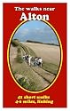 The Walks Near Alton: 41 Short Walks