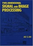 Two-Dimensional Signal and Image Processing (Prentice Hall Signal Processing Series)