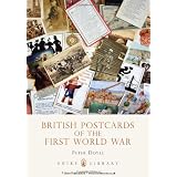 British Postcards of the First World War (Shire Library) by Peter Doyle