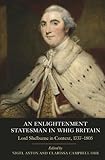 An Enlightenment statesman in Whig Britain : Lord Shelburne in context, 1737-1805