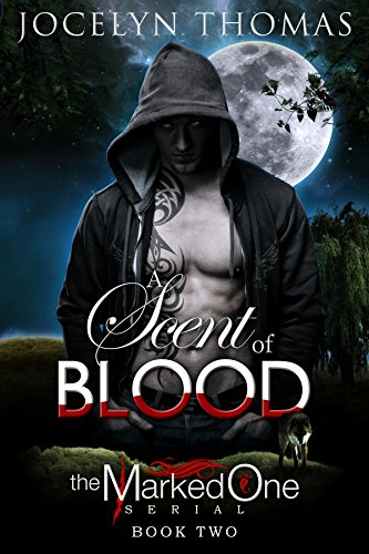 A Scent Of Blood (BBW Paranormal Shape Shifter Romance) (The Marked One - Book 2)