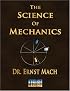 The Science Of Mechanics - A Critical And Historical Account Of Its Development