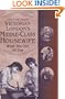 Victorian London's Middle-Class Housewife: What She Did All Day (Contributions in Women's Studies)