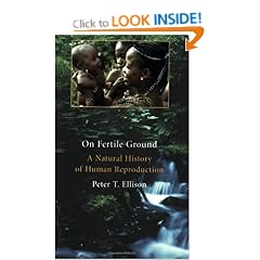 On Fertile Ground: A Natural History of Human Reproduction