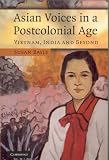 Asian Voices in a Post-Colonial Age: Vietnam, India and Beyond