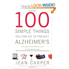 100 Simple Things You Can Do to Prevent Alzheimer's and Age-Related Memory Loss