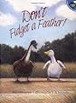 Don't Fidget a Feather!