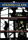 Conservation of Stained Glass in America: A Manual for Studies and Caretakers (1884966012) by Sloan, Julie L.