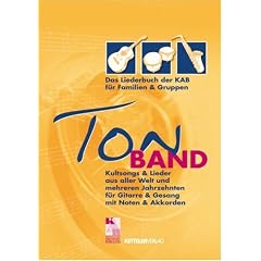 TonBAND: Das Liederbuch f�r Familien und Gruppen. Kultsongs und Lieder aus aller Welt und mehreren Jahrzehnten
