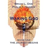 Waking God: Book One The Journey Begins