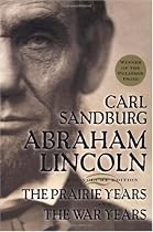 Abraham Lincoln: The Prairie Years and The War Years