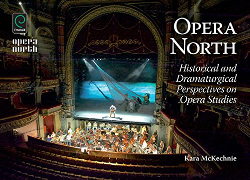 Opera North: Historical and Dramaturgical Perspectives on Opera Studies