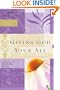 Giving God Your All: Women of Faith Study Guide Series