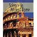 Science in Ancient Rome (Science of the Past)